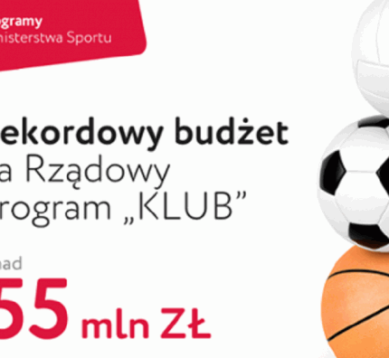 Rekordowy budżet na Rządowy Program „KLUB”