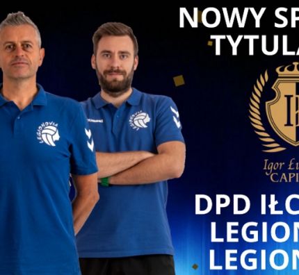 IŁ Capital nowym Sponsorem Tytularnym Legionovii