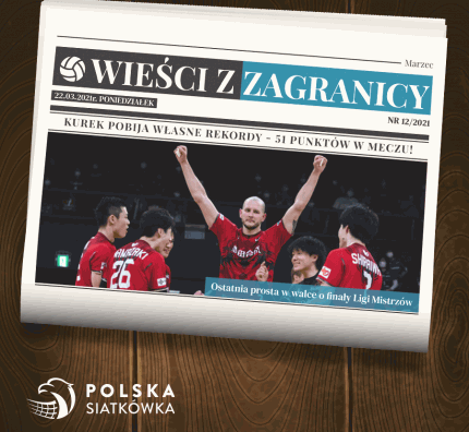 Wieści z zagranicy: Kurek bije własne rekordy, a Europa czeka na finalistów LM