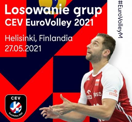 Losowanie CEV EuroVolley 2021 DOL pod koniec maja w Belgradzie i Helsinkach