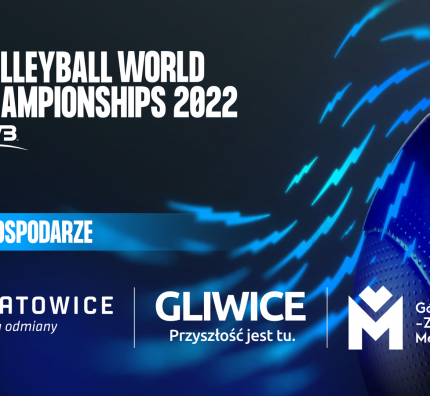 Katowice i Gliwice miastami – gospodarzami Mistrzostw Świata w Piłce Siatkowej Mężczyzn 2022 (WIDEO)