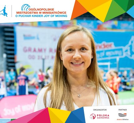 Katarzyna Niedźwiecka: dla mnie turniej KINDER Joy of moving stał się inspiracją do działania