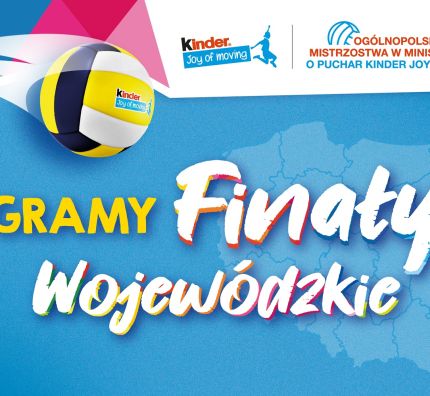 Gramy Finały Wojewódzkie KINDER Joy of moving!
