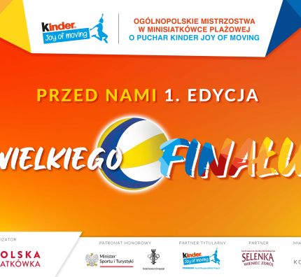 W poniedziałek rusza Wielki Finał Ogólnopolskich Mistrzostw w Minisiatkówce Plażowej o Puchar KINDER Joy of moving