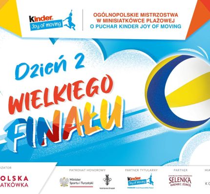 Wielki Finał Minisiatkówki Plażowej KINDER Joy of moving: dzień 2