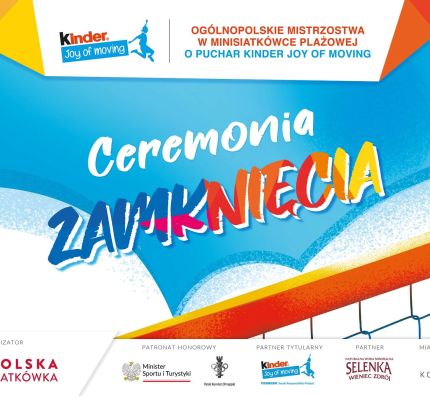 Wielki Finał Minisiatkówki Plażowej KINDER Joy of moving: ceremonia zakończenia