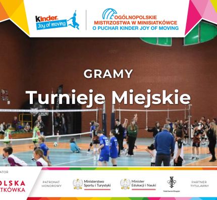Gramy Turnieje Miejskie KINDER Joy of moving!